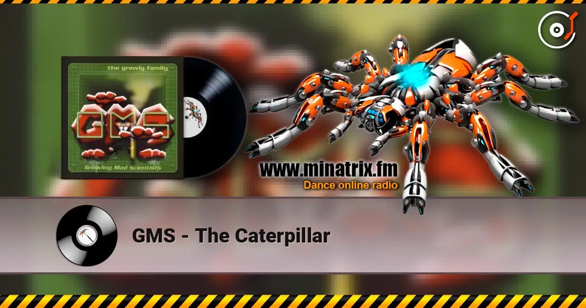 GMS - The Caterpillar жоғары сапада онлайн тыңдау | Minatrix.FM