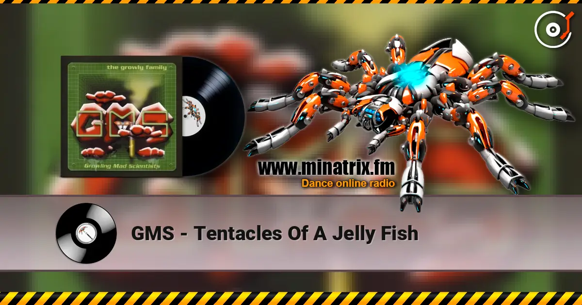 GMS - Tentacles Of A Jelly Fish жоғары сапада онлайн тыңдау | Minatrix.FM