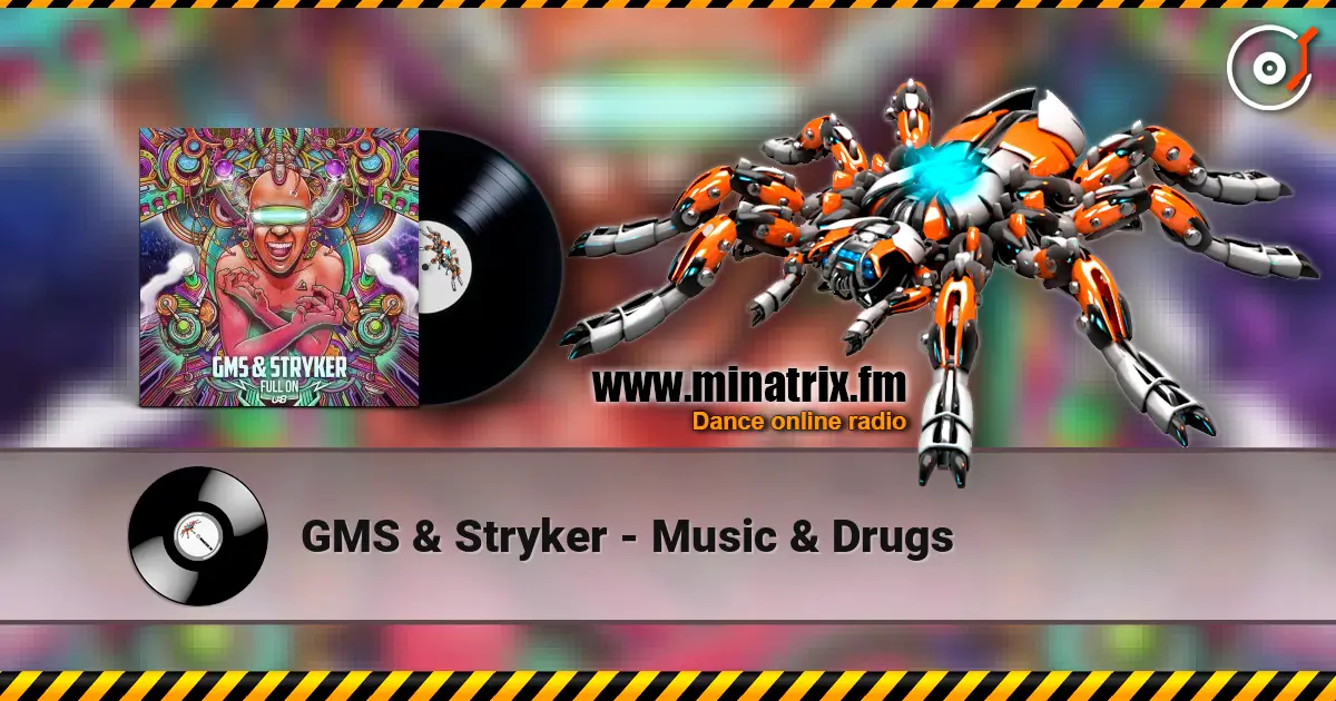 GMS & Stryker - Music & Drugs жоғары сапада онлайн тыңдау | Minatrix.FM
