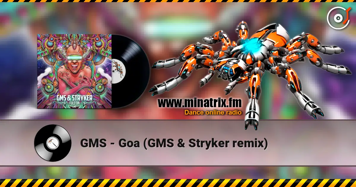GMS - Goa (GMS & Stryker remix) жоғары сапада онлайн тыңдау | Minatrix.FM