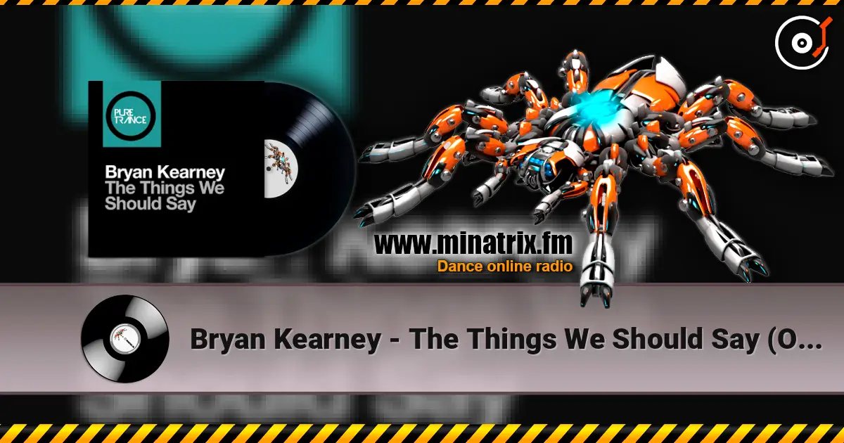 Bryan Kearney - The Things We Should Say (Original Mix) жоғары сапада онлайн тыңдау | Minatrix.FM