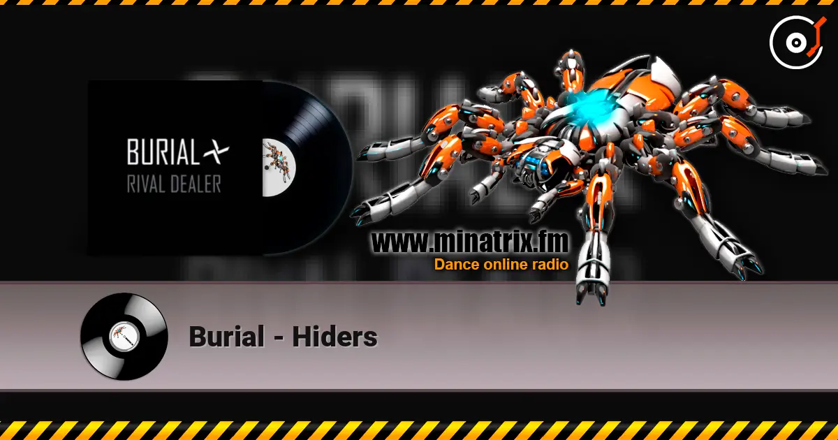 Burial - Hiders жоғары сапада онлайн тыңдау | Minatrix.FM