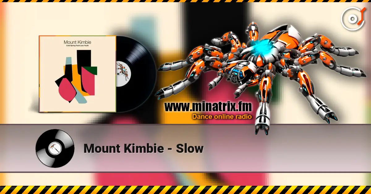 Mount Kimbie - Slow жоғары сапада онлайн тыңдау | Minatrix.FM