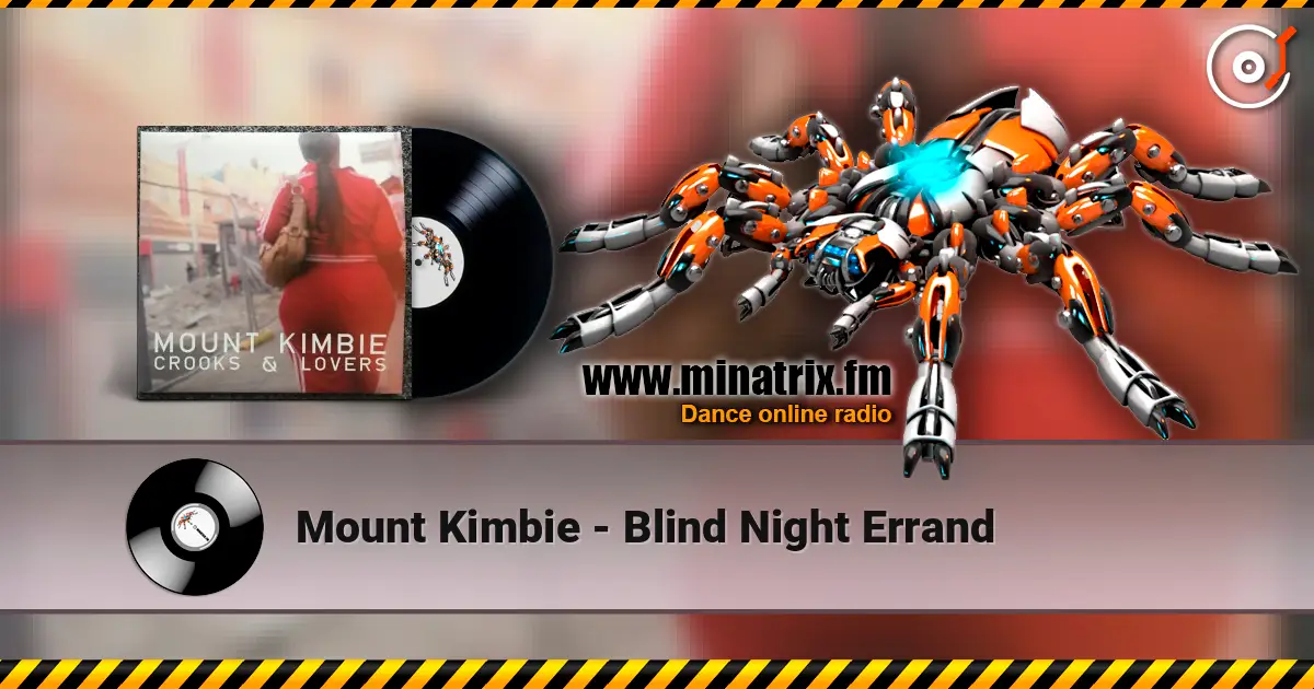 Mount Kimbie - Blind Night Errand жоғары сапада онлайн тыңдау | Minatrix.FM