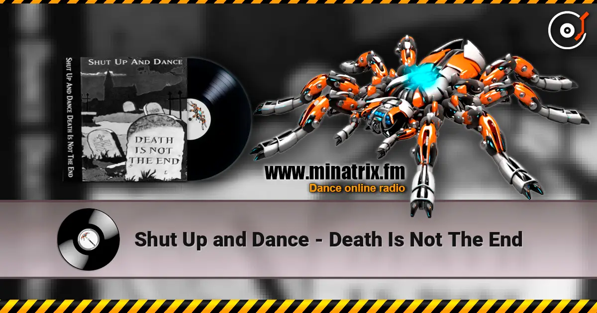 Shut Up and Dance - Death Is Not The End жоғары сапада онлайн тыңдау | Minatrix.FM