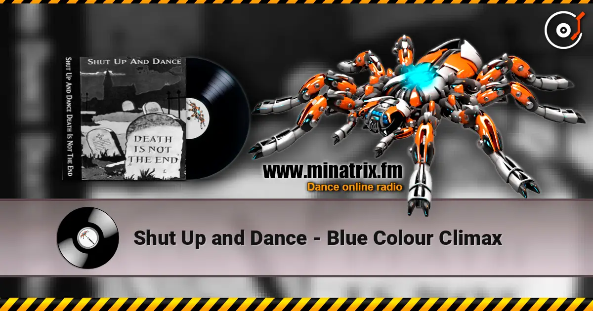 Shut Up and Dance - Blue Colour Climax жоғары сапада онлайн тыңдау | Minatrix.FM