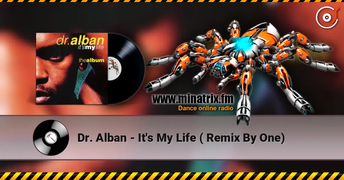 Dr. Alban - It's My Life ( Remix By One) жоғары сапада онлайн тыңдау | Minatrix.FM