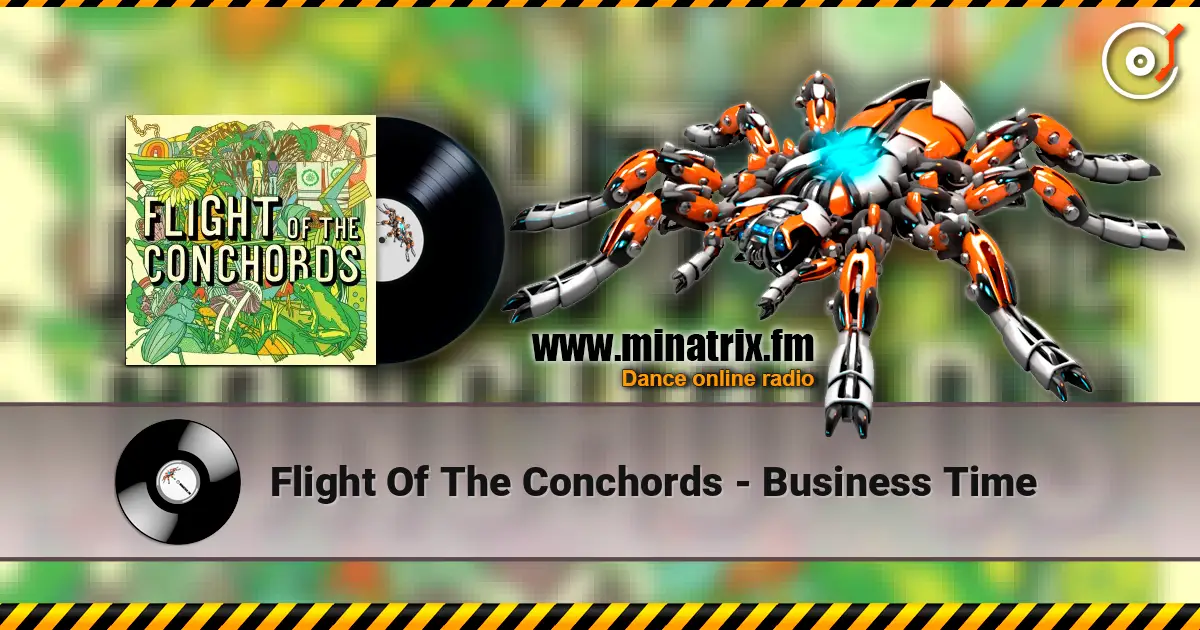 Flight Of The Conchords - Business Time жоғары сапада онлайн тыңдау | Minatrix.FM