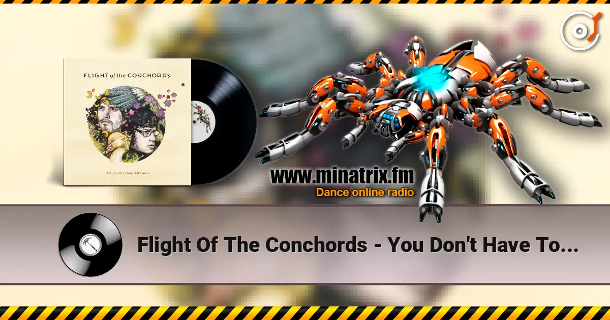 Flight Of The Conchords - You Don't Have To Be A Prostitute жоғары сапада онлайн тыңдау | Minatrix.FM