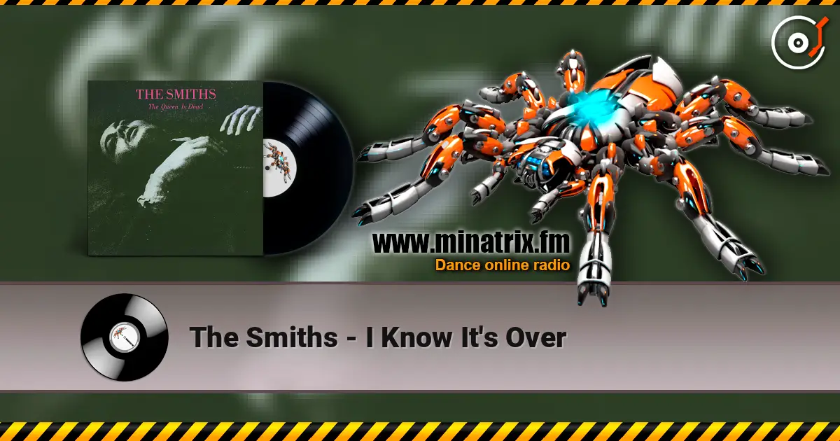 The Smiths - I Know It's Over 高品质在线收听 | Minatrix.FM