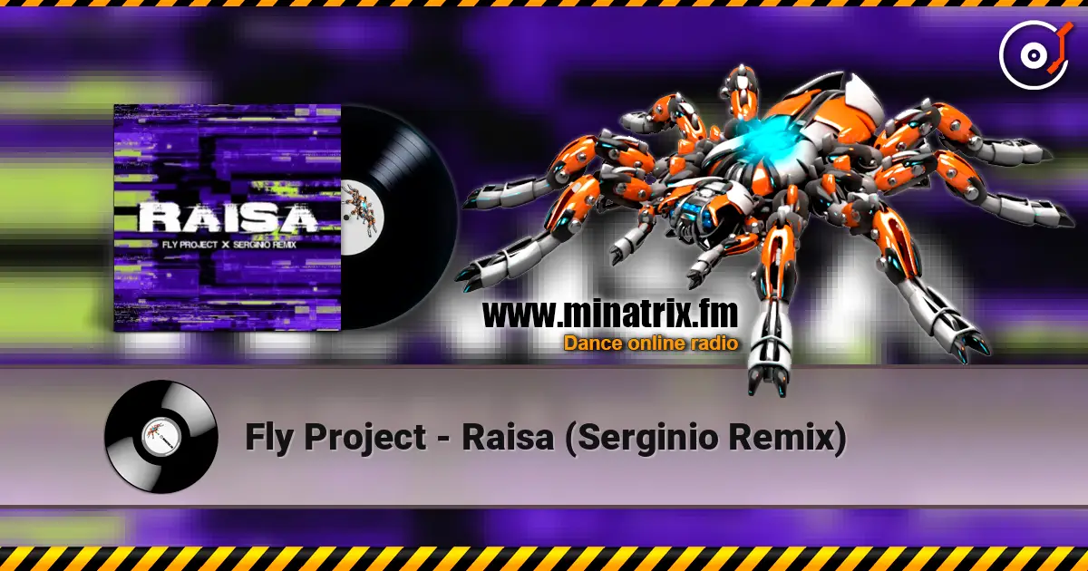 Fly Project - Raisa (Serginio Remix) жоғары сапада онлайн тыңдау | Minatrix.FM