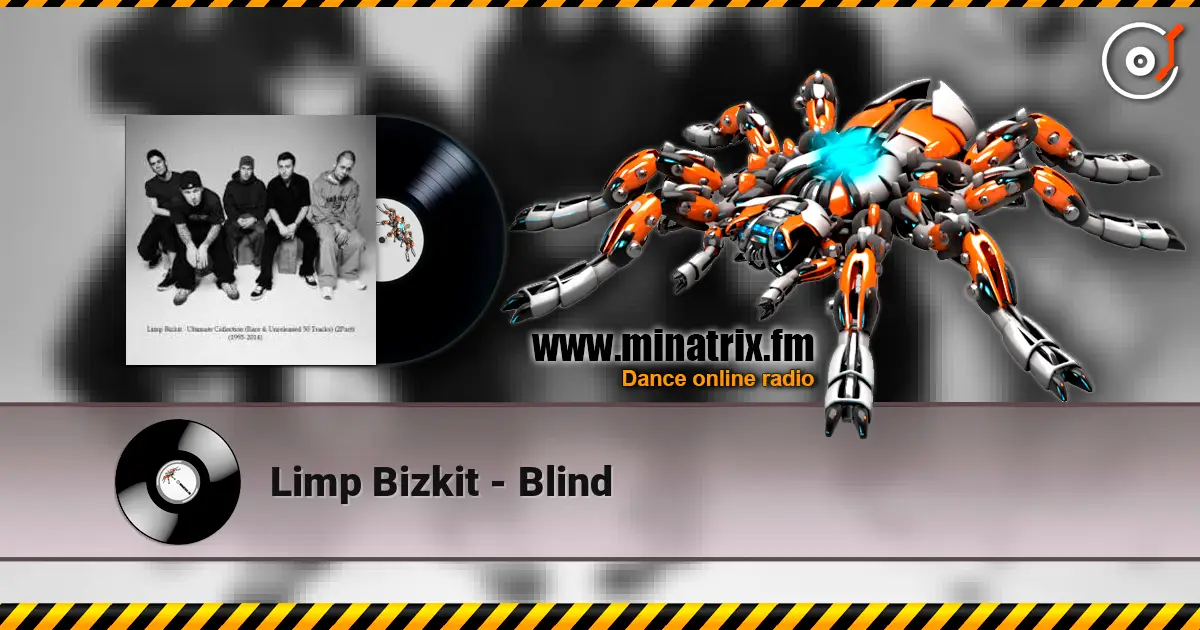 Limp Bizkit - Blind escuchar online en alta calidad | Minatrix.FM