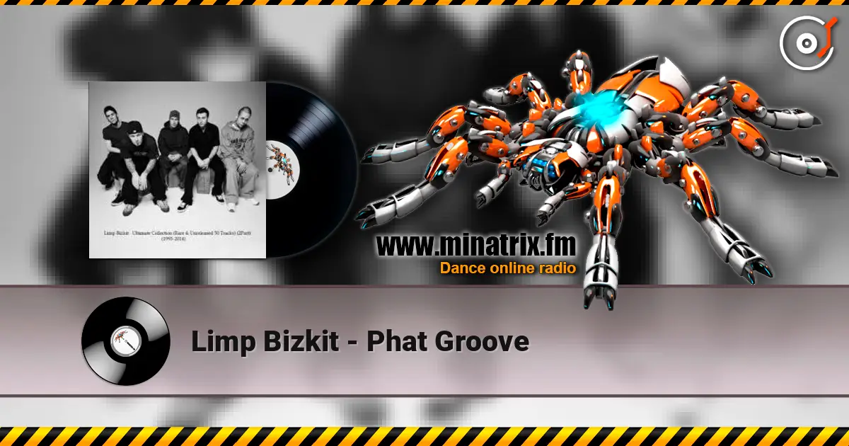 Limp Bizkit - Phat Groove escuchar online en alta calidad | Minatrix.FM