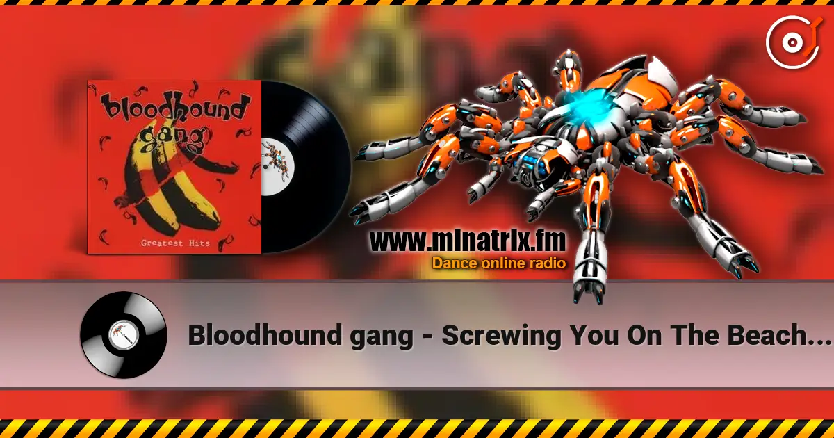 Bloodhound gang - Screwing You On The Beach At Night escuchar online en alta calidad | Minatrix.FM