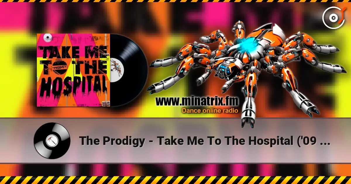 The Prodigy - Take Me To The Hospital ('09 EQ) 高品质在线收听 | Minatrix.FM