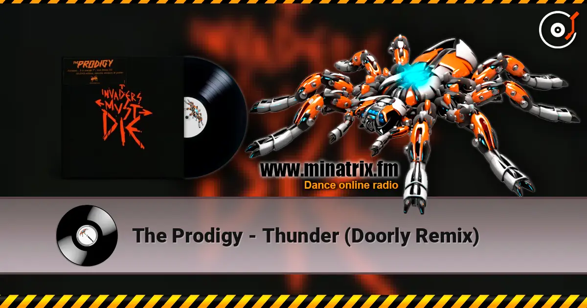 The Prodigy - Thunder (Doorly Remix) 高品质在线收听 | Minatrix.FM