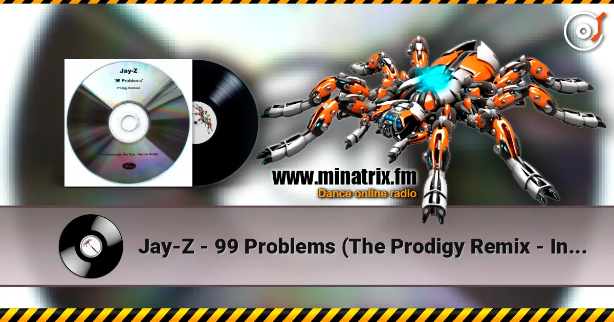 Jay-Z - 99 Problems (The Prodigy Remix - Instrumental) жоғары сапада онлайн тыңдау | Minatrix.FM