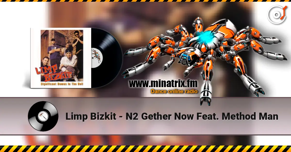 Limp Bizkit - N2 Gether Now Feat. Method Man жоғары сапада онлайн тыңдау | Minatrix.FM