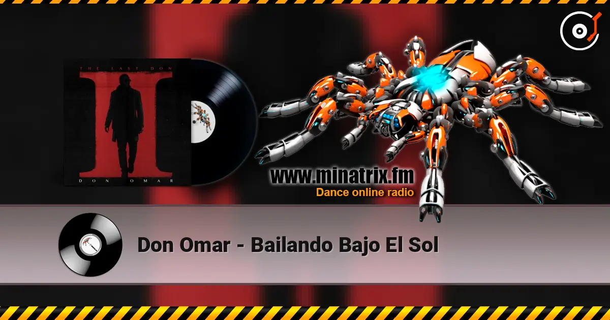 Don Omar - Bailando Bajo El Sol жоғары сапада онлайн тыңдау | Minatrix.FM