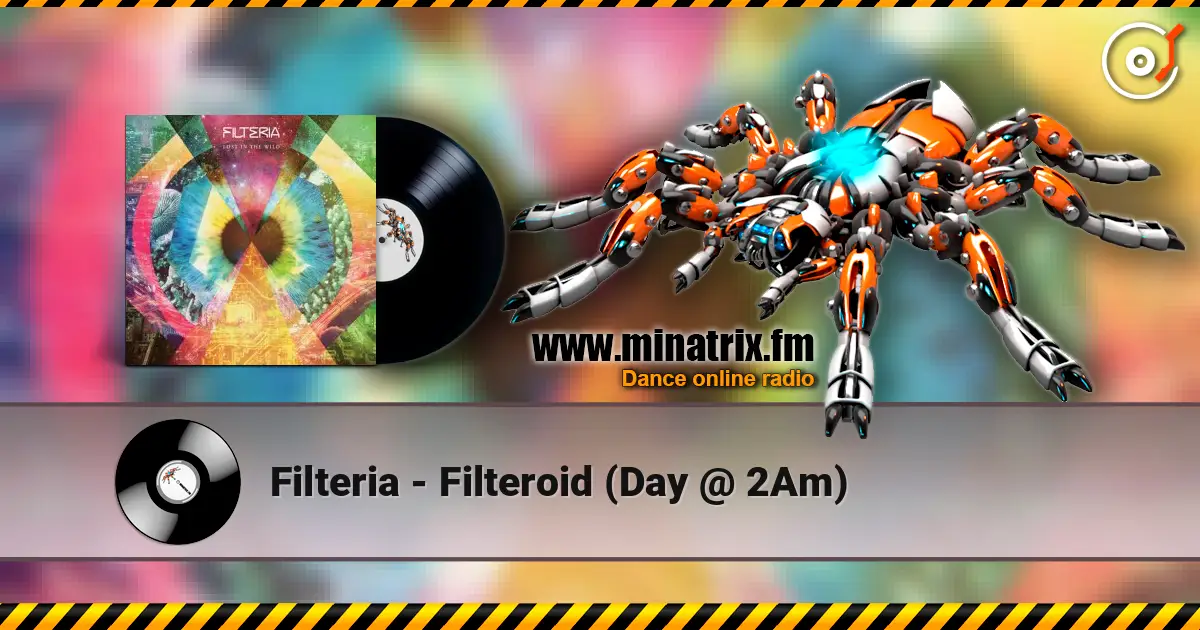 Filteria - Filteroid (Day @ 2Am) жоғары сапада онлайн тыңдау | Minatrix.FM