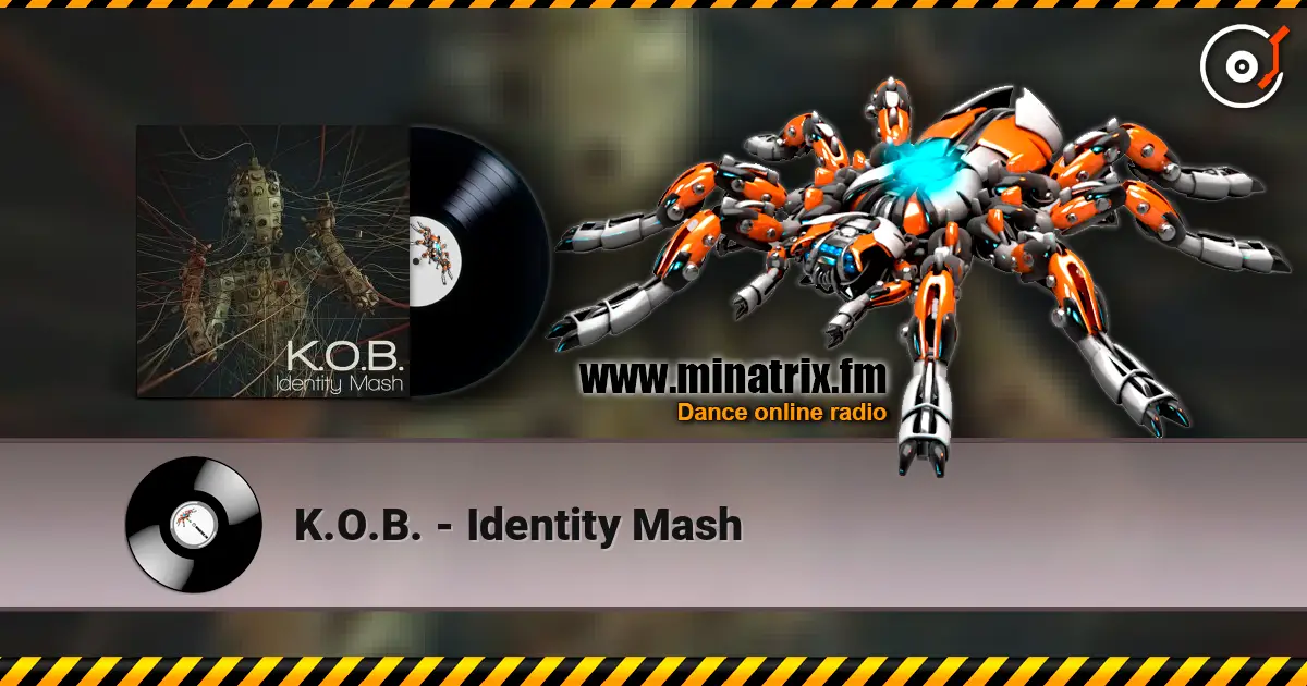 K.O.B. - Identity Mash жоғары сапада онлайн тыңдау | Minatrix.FM