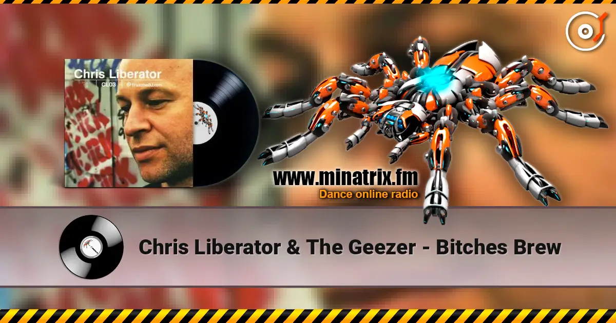Chris Liberator & The Geezer - Bitches Brew жоғары сапада онлайн тыңдау | Minatrix.FM