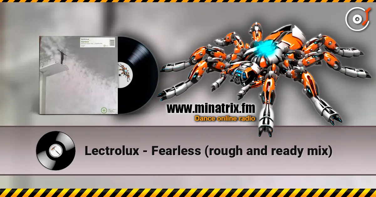 Lectrolux - Fearless (rough and ready mix) жоғары сапада онлайн тыңдау | Minatrix.FM