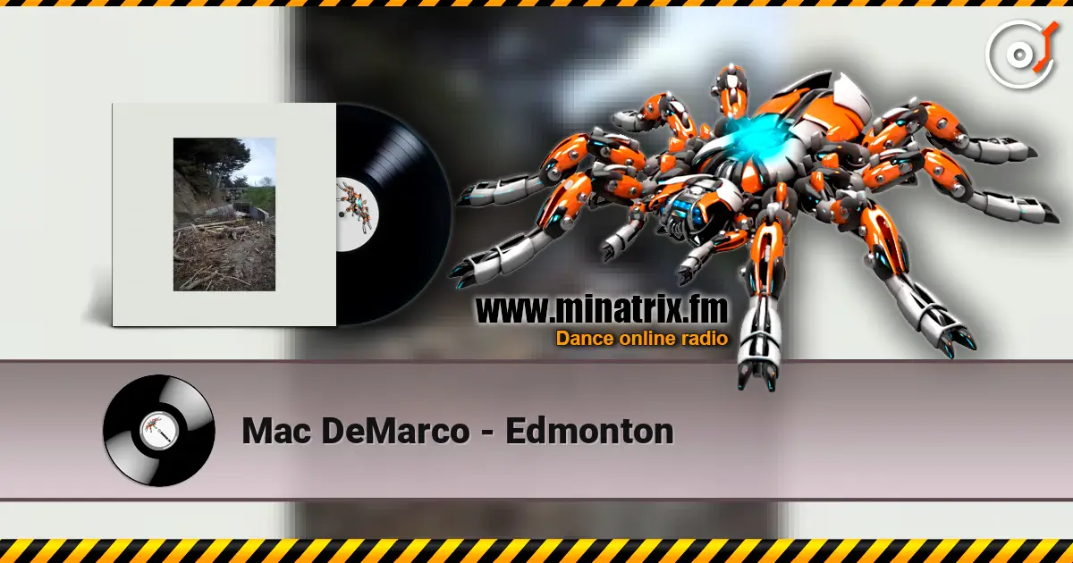 Mac DeMarco - Edmonton жоғары сапада онлайн тыңдау | Minatrix.FM