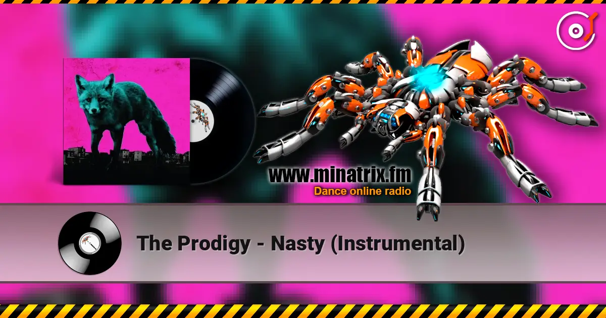 The Prodigy - Nasty (Instrumental) 高品质在线收听 | Minatrix.FM
