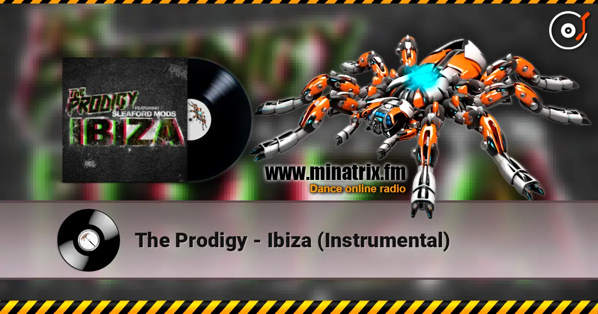 The Prodigy - Ibiza (Instrumental) 高品质在线收听 | Minatrix.FM