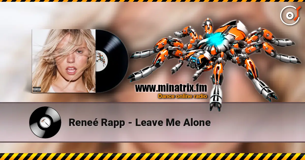 Reneé Rapp - Leave Me Alone жоғары сапада онлайн тыңдау | Minatrix.FM