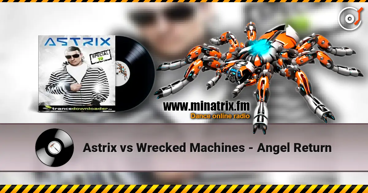 Astrix vs Wrecked Machines - Angel Return жоғары сапада онлайн тыңдау | Minatrix.FM