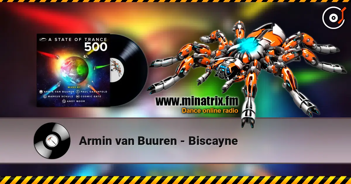 Armin van Buuren - Biscayne online in hoher Qualität hören | Minatrix.FM