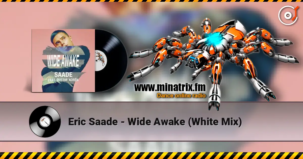 Eric Saade - Wide Awake (White Mix) жоғары сапада онлайн тыңдау | Minatrix.FM