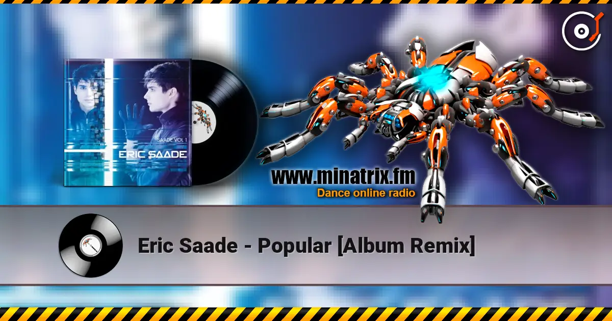 Eric Saade - Popular [Album Remix] жоғары сапада онлайн тыңдау | Minatrix.FM