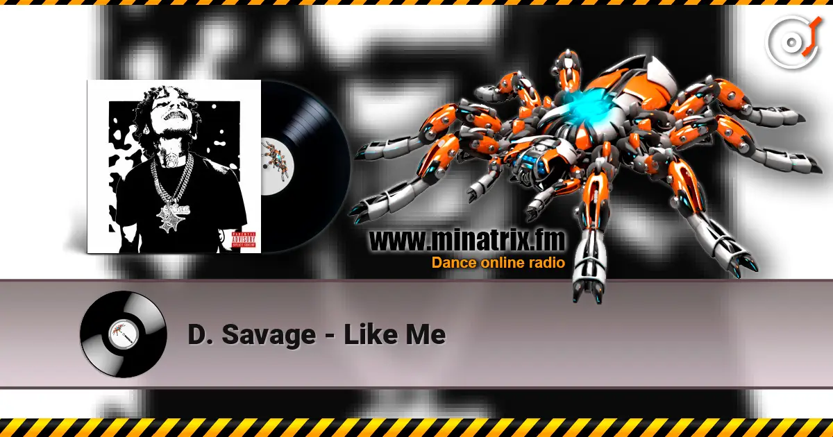 D. Savage - Like Me жоғары сапада онлайн тыңдау | Minatrix.FM