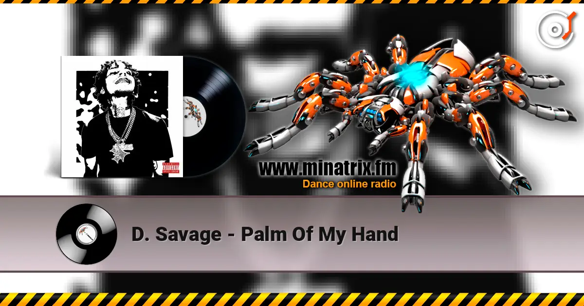 D. Savage - Palm Of My Hand жоғары сапада онлайн тыңдау | Minatrix.FM