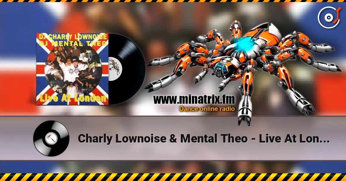 Charly Lownoise & Mental Theo - Live At London (The Big Bang Mix) жоғары сапада онлайн тыңдау | Minatrix.FM