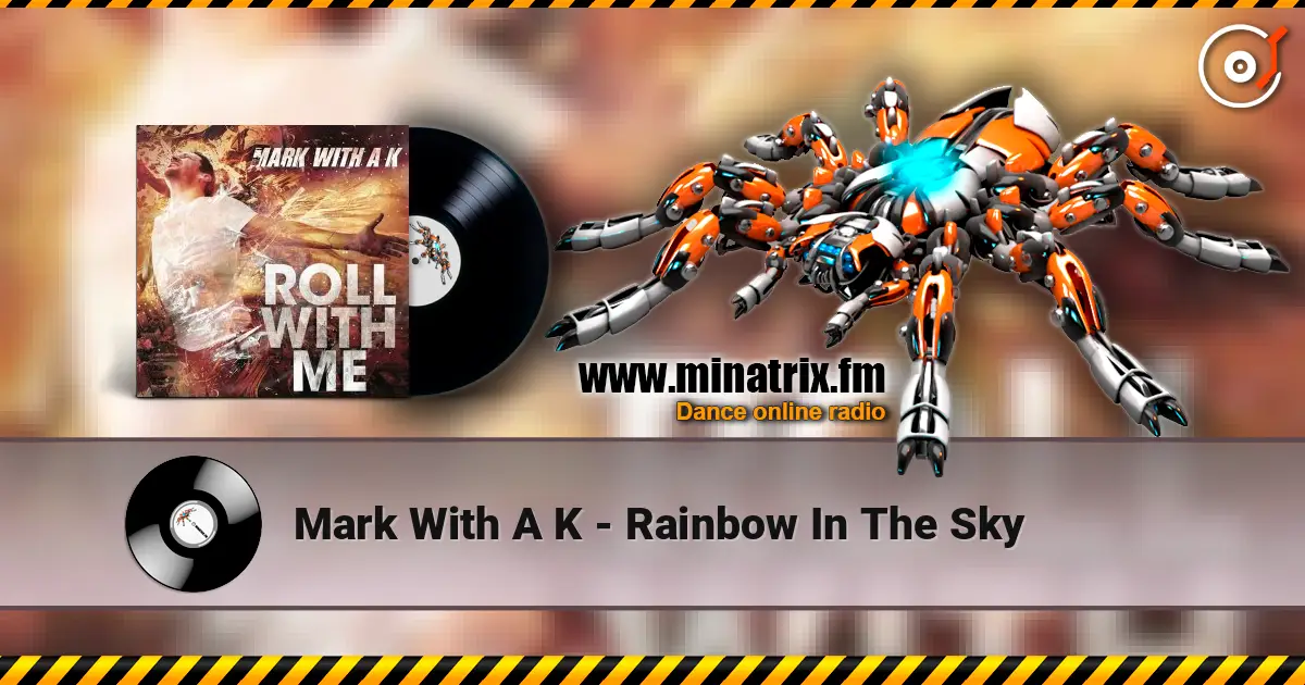 Mark With A K - Rainbow In The Sky жоғары сапада онлайн тыңдау | Minatrix.FM