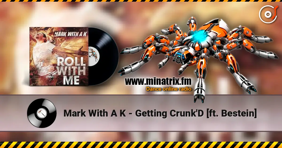 Mark With A K - Getting Crunk'D [ft. Bestein] жоғары сапада онлайн тыңдау | Minatrix.FM