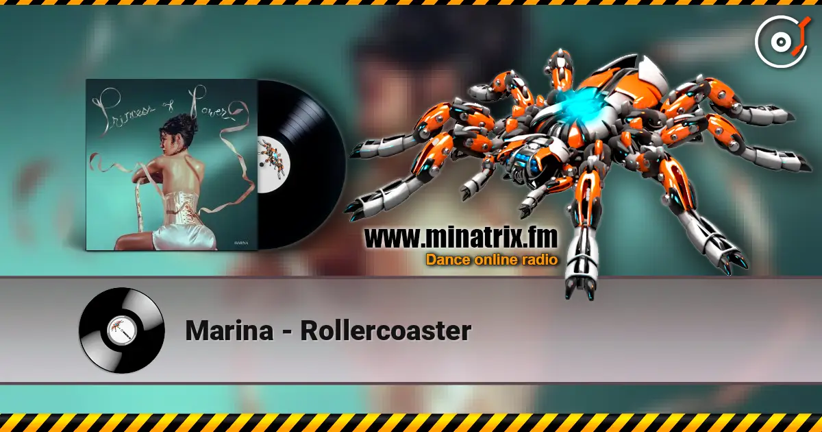 Marina - Rollercoaster жоғары сапада онлайн тыңдау | Minatrix.FM