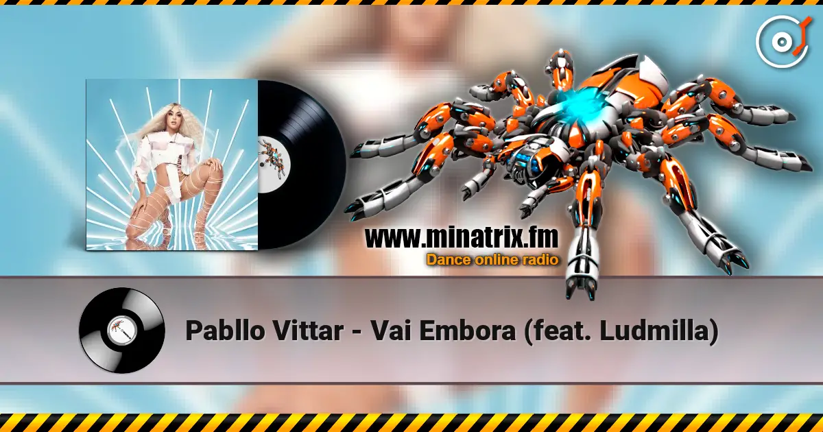 Pabllo Vittar - Vai Embora (feat. Ludmilla) жоғары сапада онлайн тыңдау | Minatrix.FM