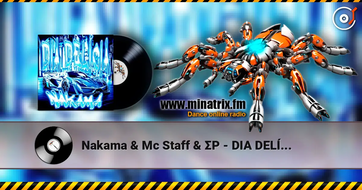 Nakama & Mc Staff & ΣP - DIA DELÍCIA жоғары сапада онлайн тыңдау | Minatrix.FM