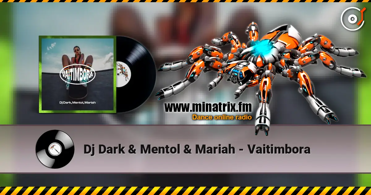 Dj Dark & Mentol & Mariah - Vaitimbora жоғары сапада онлайн тыңдау | Minatrix.FM