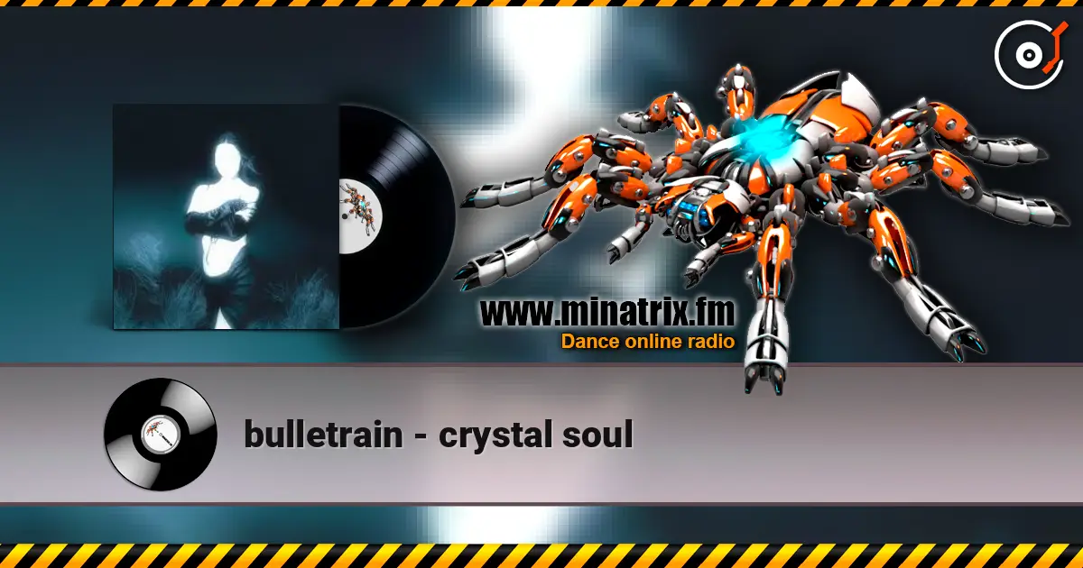 bulletrain - crystal soul жоғары сапада онлайн тыңдау | Minatrix.FM