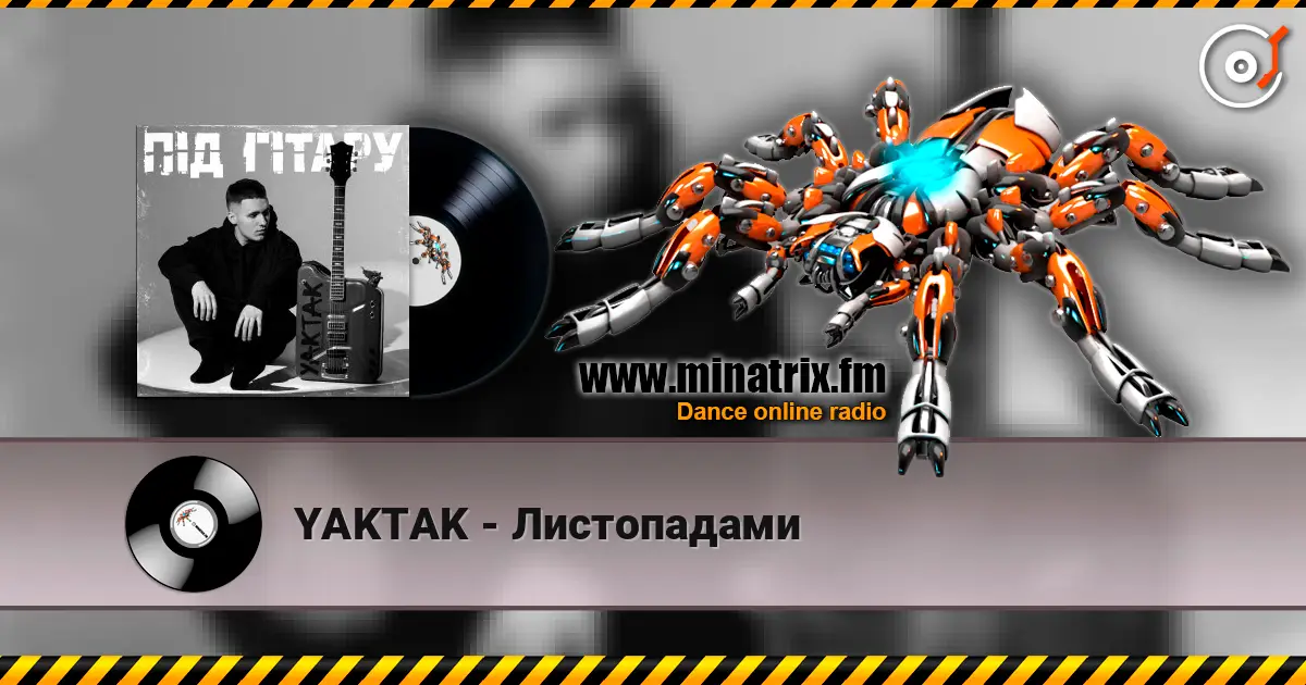 YAKTAK - Листопадами online in hoher Qualität hören | Minatrix.FM