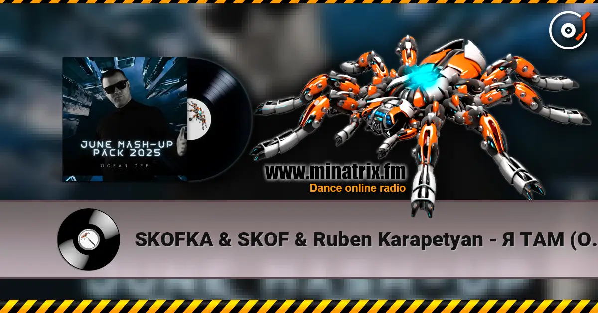 SKOFKA & SKOF & Ruben Karapetyan - Я ТАМ (Ocean Dee Edit) жоғары сапада онлайн тыңдау | Minatrix.FM