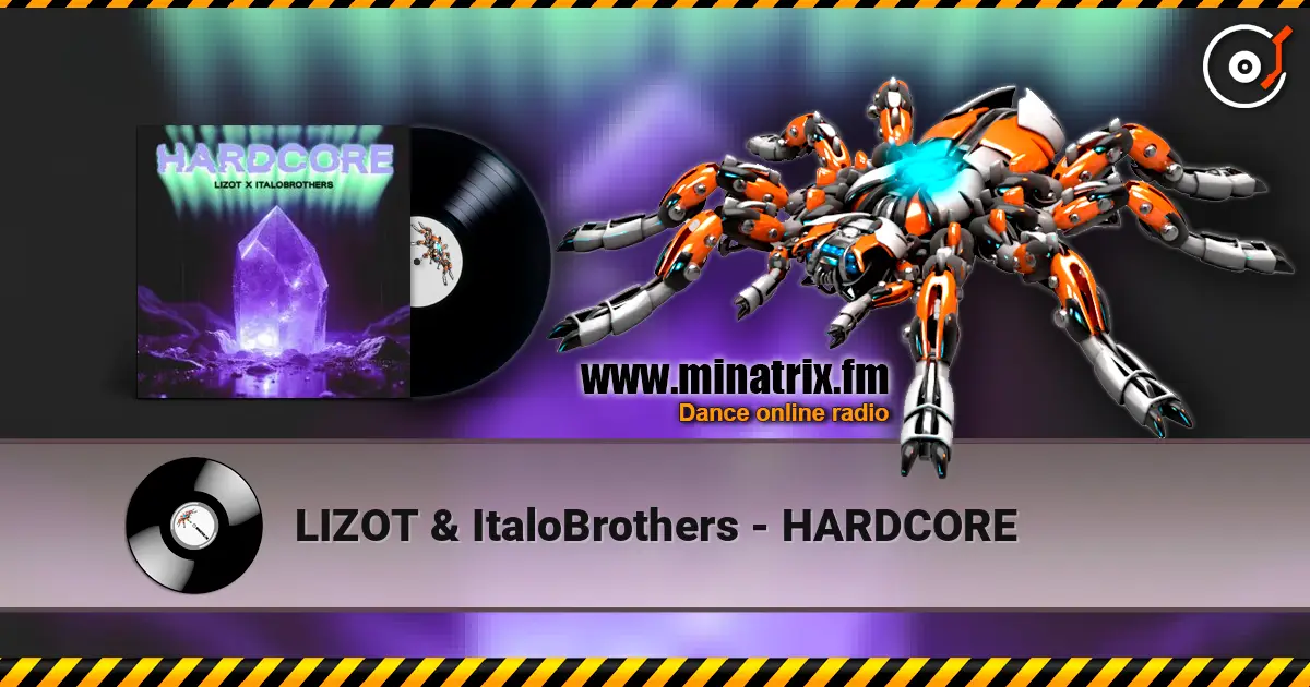 LIZOT & ItaloBrothers - HARDCORE жоғары сапада онлайн тыңдау | Minatrix.FM