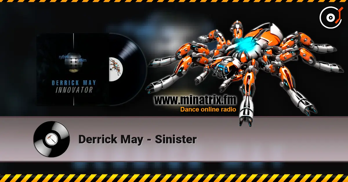 Derrick May - Sinister жоғары сапада онлайн тыңдау | Minatrix.FM