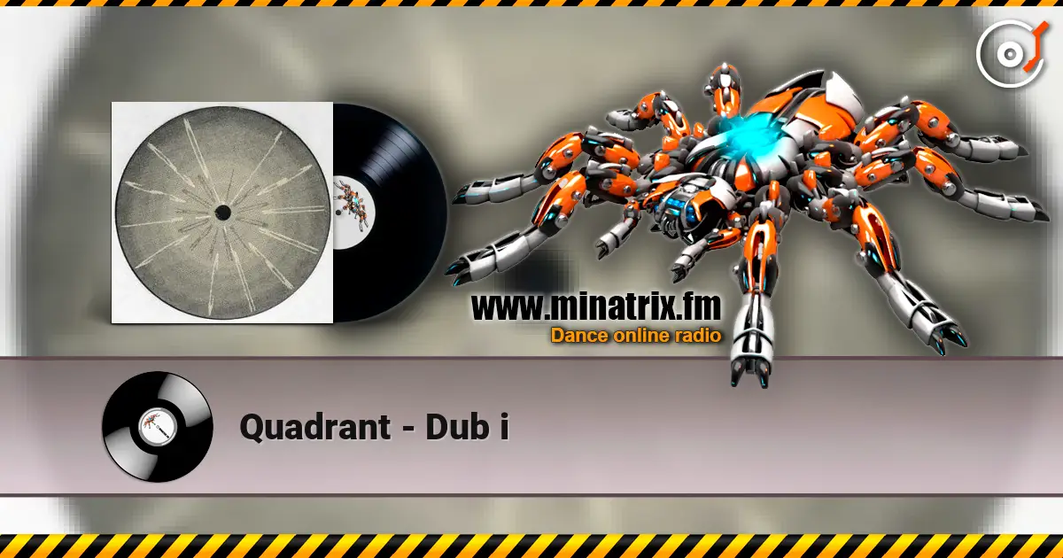 Quadrant - Dub i жоғары сапада онлайн тыңдау | Minatrix.FM